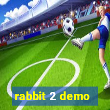 rabbit 2 demo